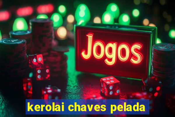 kerolai chaves pelada